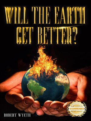 cover image of Will the Earth Get Better?